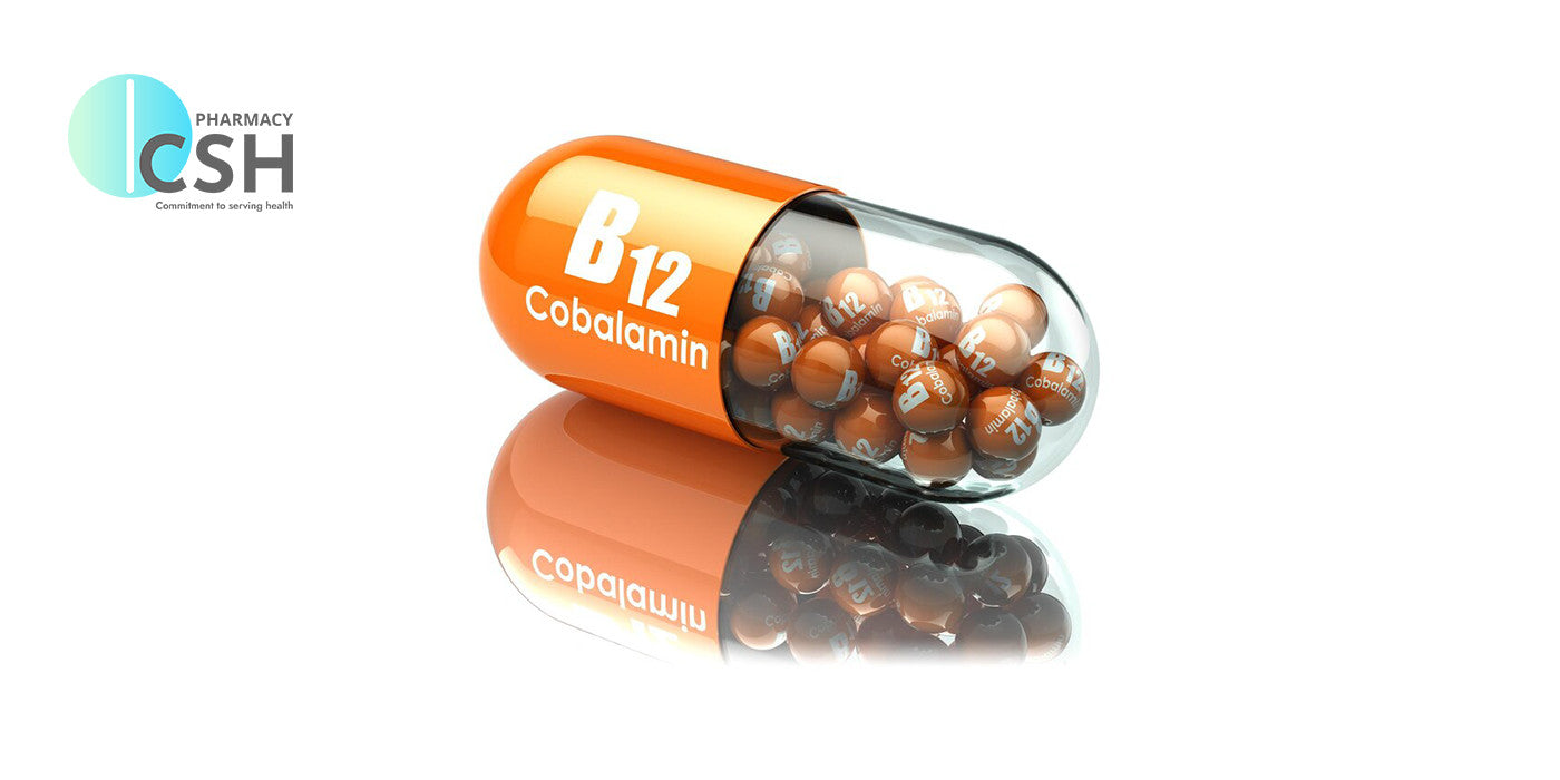 Benefits of Vitamin B12 - Guide By CSH Pharmacy