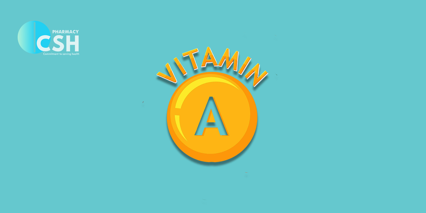 Benefits of Vitamin A Supplements - Guide by CSH Pharmacy